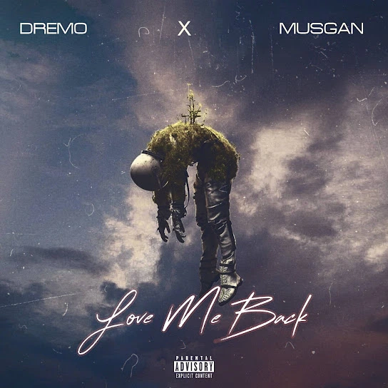 Dremo – Love Me Back Ft. Musgan