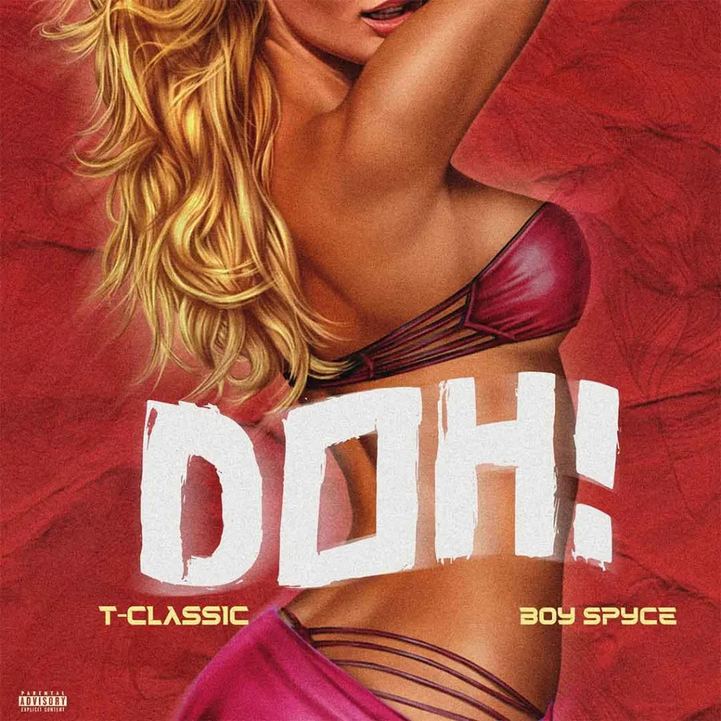 T-Classic – Doh Ft. Boy Spyce