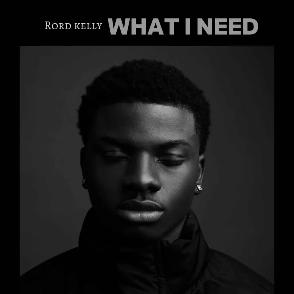 Rord Kelly – What I Need