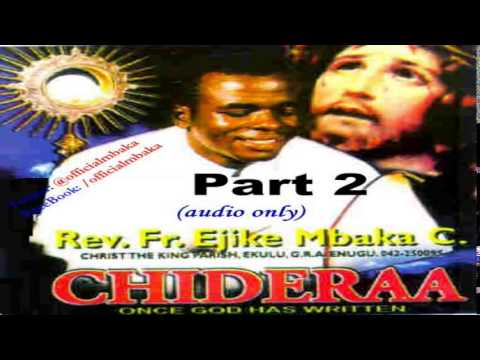 Rev. Fr. Ejike Mbaka  – Chidera (What is Written) Part 2