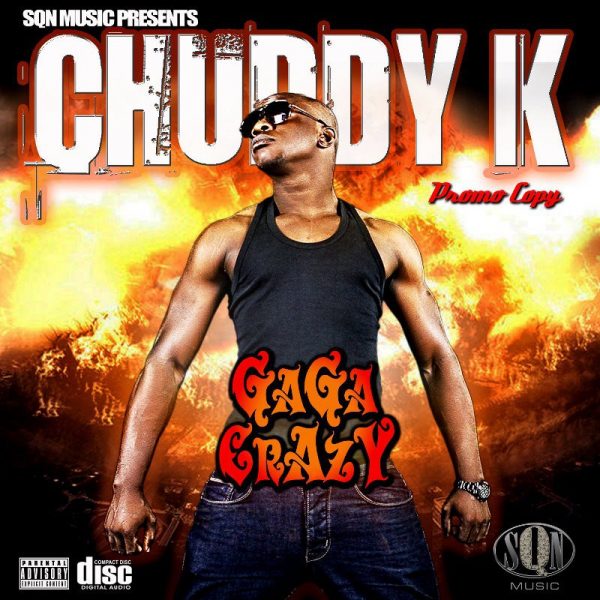 Chuddy K – Gaga Crazy