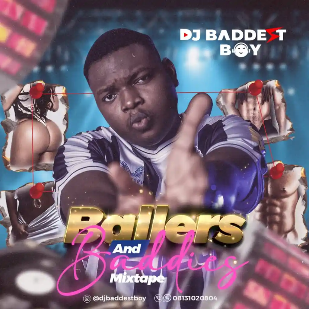 DJ Baddest Boy – Ballers And Baddies (Mixtape)