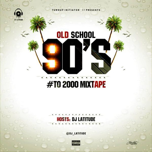 DJ Latitude – Old School 90’s to 2000 Mixtape