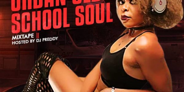 DJ Preddy – Urban Old School Soul Mix (July 2018)