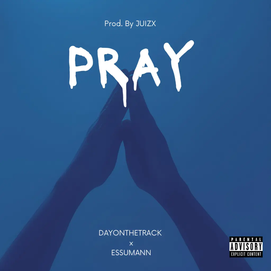 Dayonthetrack – Pray Ft Essumann