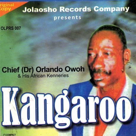 Dr Orlando Owoh – Kangaroo