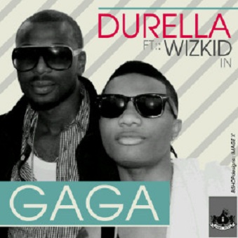 Durella – Gaga (ft. Wizkid)