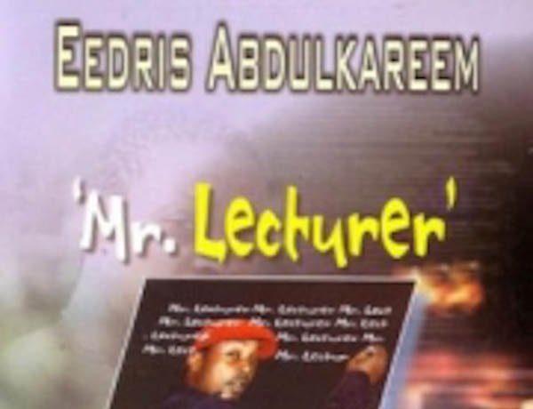 Eedris Abdulkareem – Mr Lecturer