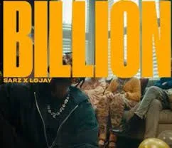 Sarz – Billions Ft. Lojay