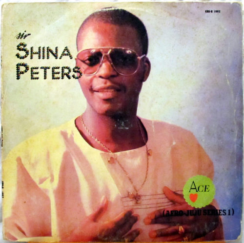 Shina Peters – Afro Juju (Ace) (1989, “Ace (Afro-Juju Series 1)”)