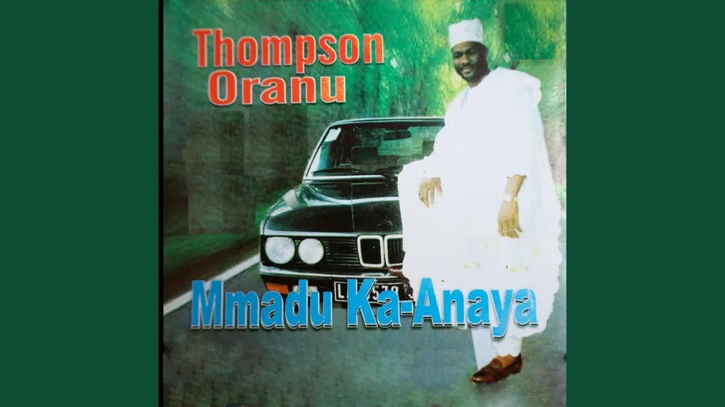 Thompson Oranu – Mmadu Ka Anaya