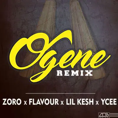 Zoro – Ogene (Remix) ft. Flavour, Lil Kesh & YCee