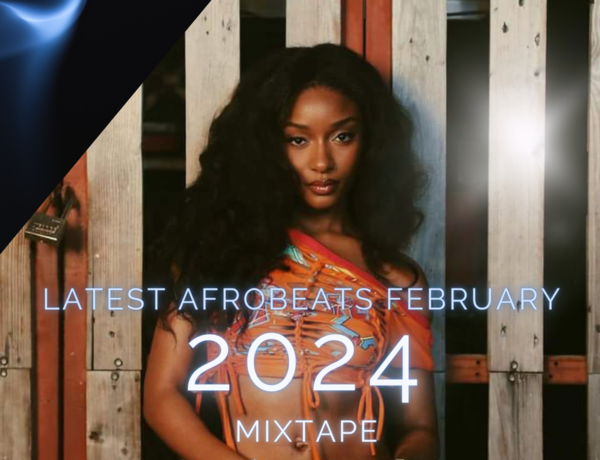 Dàrh Kràñé – Latest Afrobeats February 2024 Mixtape