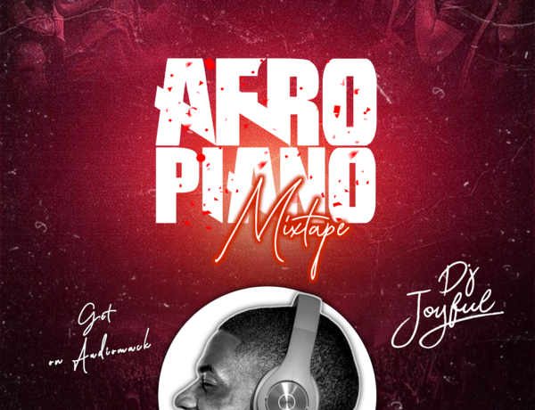 DJ Joyful – Afropiano Mixtape