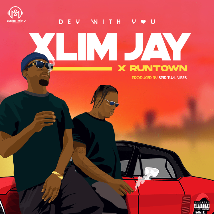 Xlim Jay ft. Runtown – Dey With You