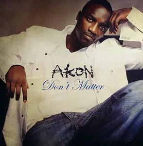 Akon – Don’t Matter