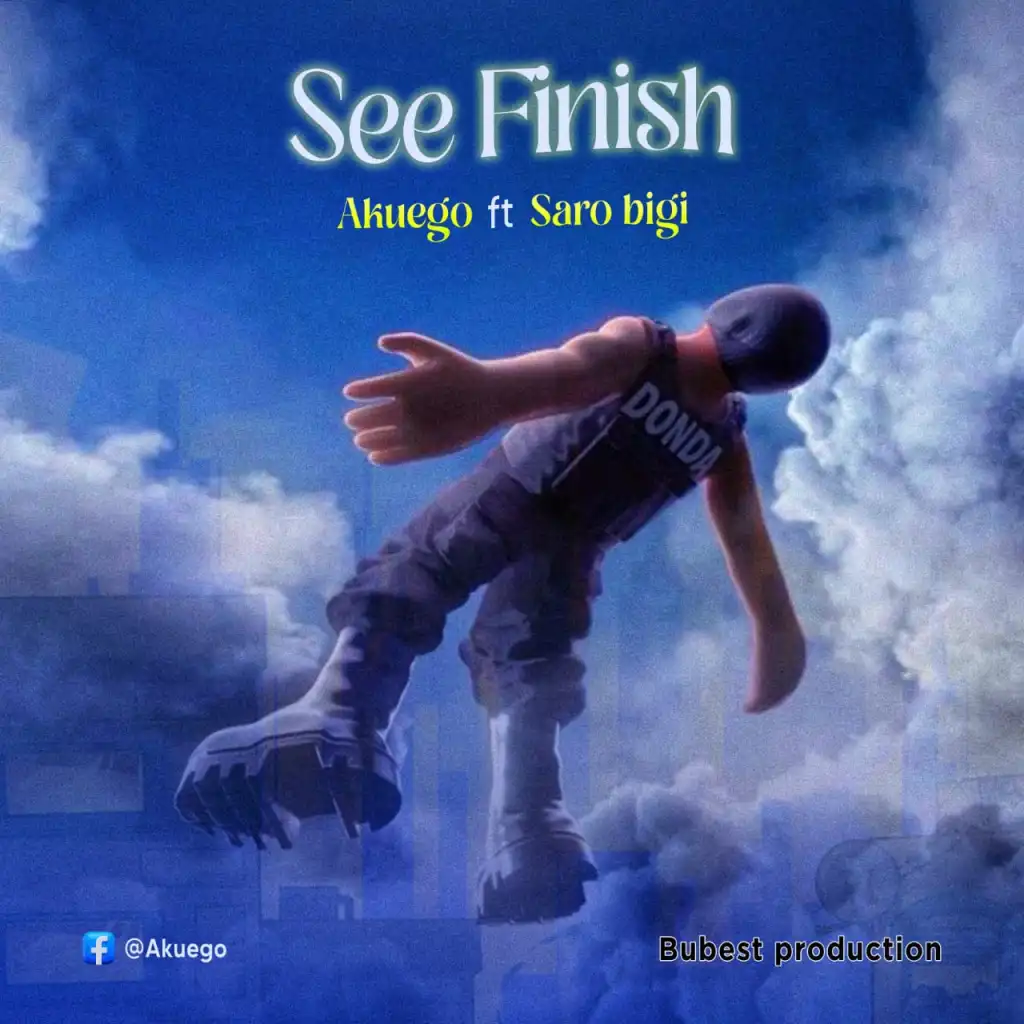 Akuego – See Finish Ft. Saro Bigi