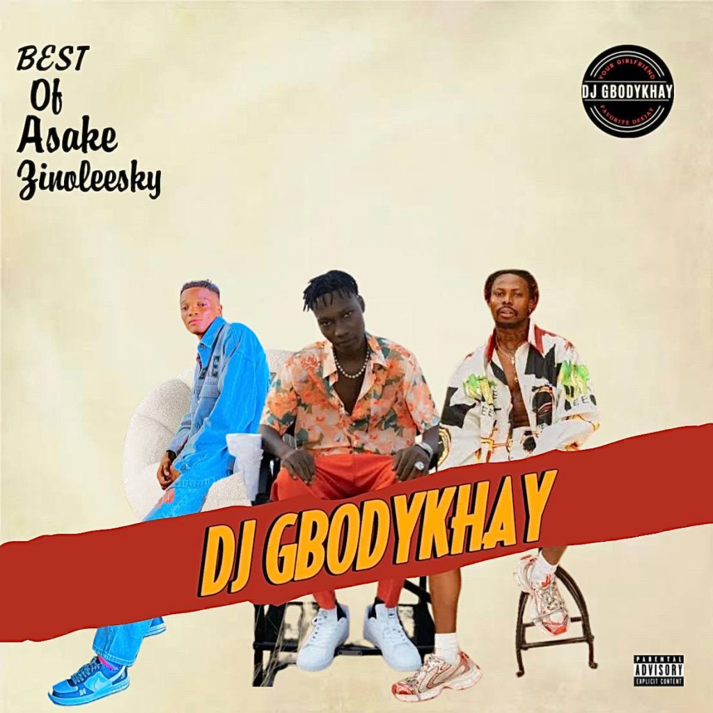 DJ Gbodykhay – Best Of Asake & Zinoleesky Mix