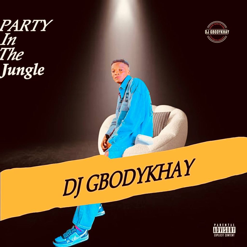 DJ Gbodykhay – Party In The Jungle