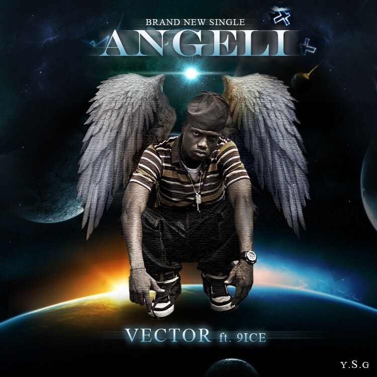 Vector – Angeli Ft 9ice