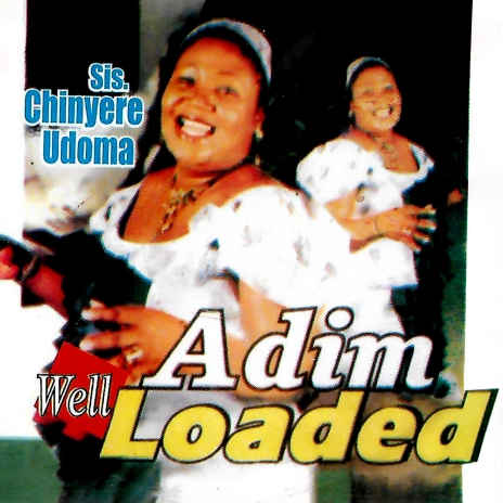 Chinyere Udoma – Adim Well Loaded