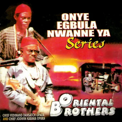 Oriental Brothers – Anyi Abiala Ozo