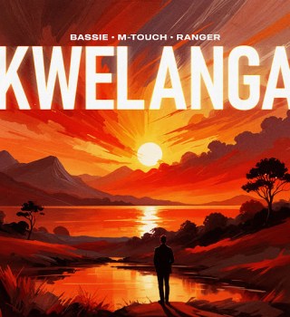 [Music] Bassie – Kwelanga 2.0 Ft. M-Touch, Ranger, And Amaza, LeeMcKrazy & Tman Xpress