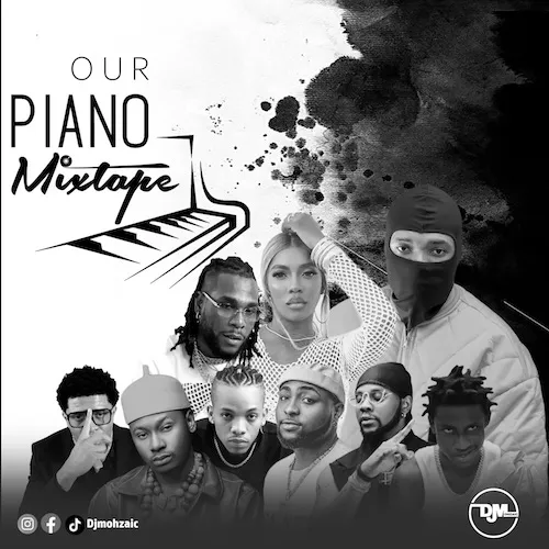 DJ Mohzaic – Our Piano Mix 2024 (Mixtape)