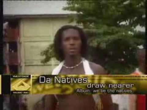 Da Natives – Draw Nearer