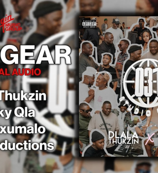 [Music] Dlala Thukzin – Ama Gear Ft Funky Qla & Zee Nxumalo