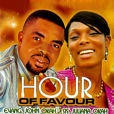 Evang. John Okah & Sis. Juliana Okah – Hour of Favour