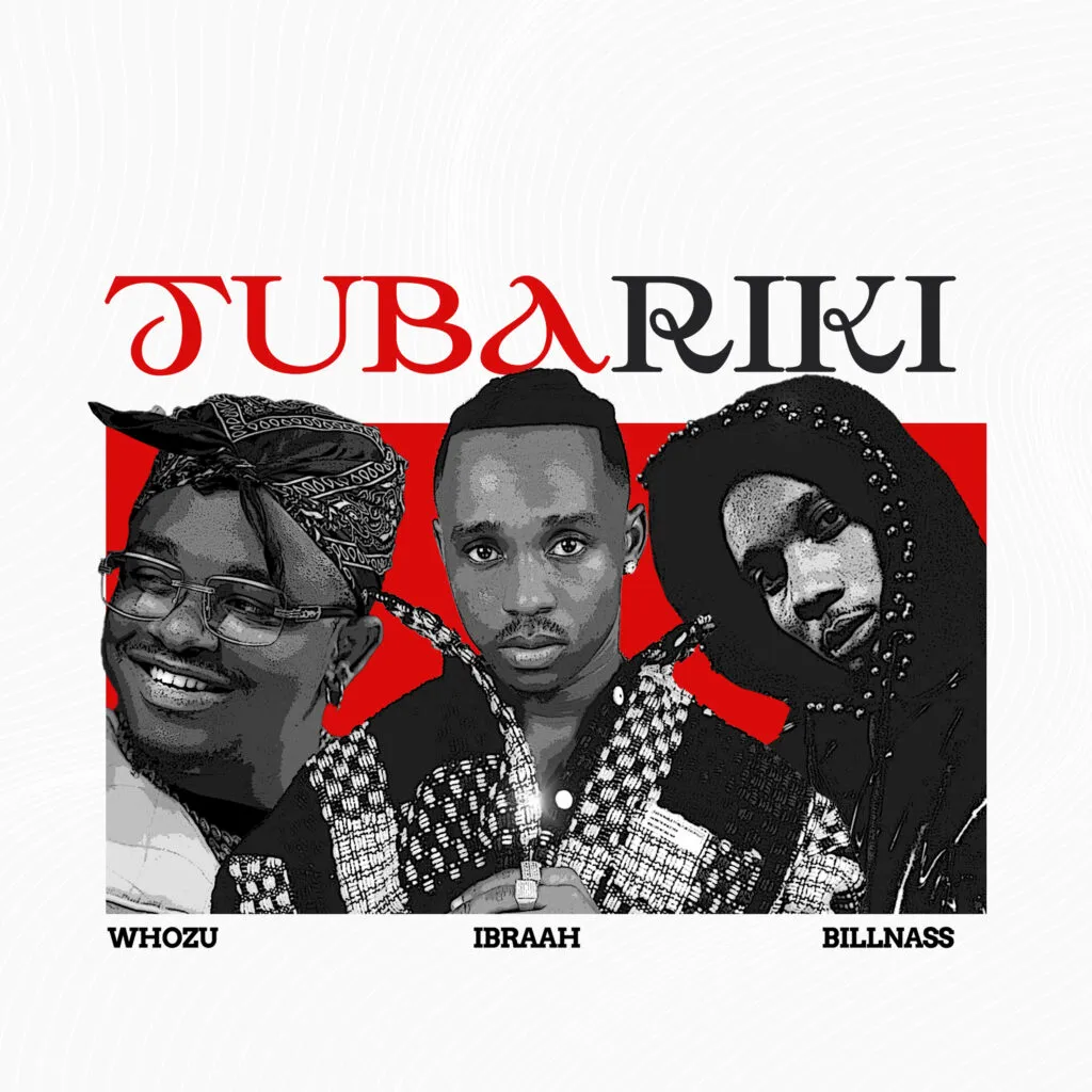 Ibraah – Tubariki Ft. Billnass & Whozu