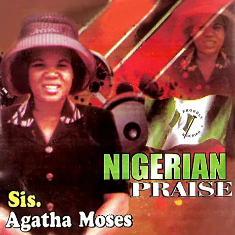 Agatha Moses - Nigerian Praises