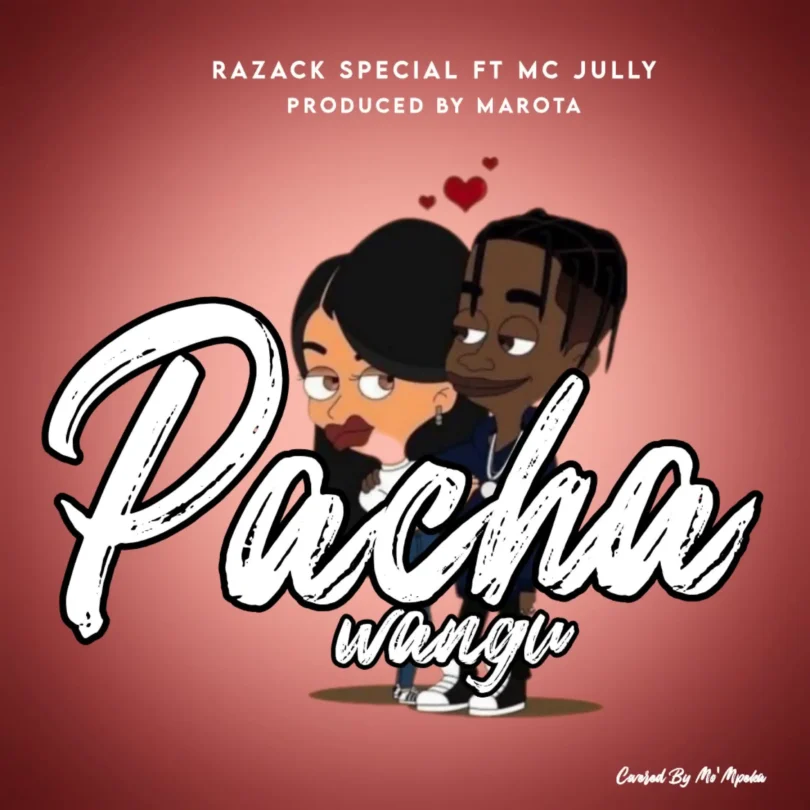 Razack – Pacha Wangu Ft. Mc Jully