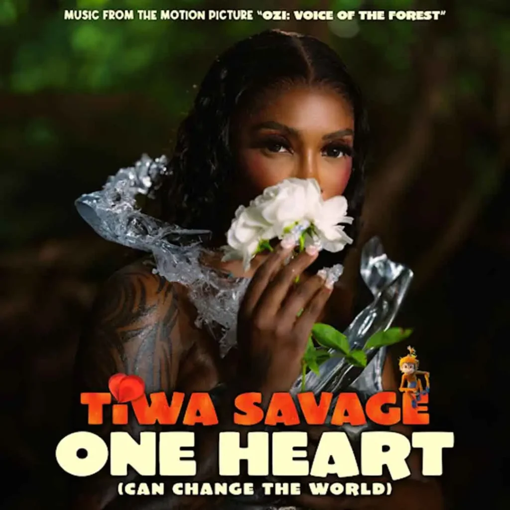 Tiwa Savage – One Heart (Can Change The World) [From the Motion Picture Ozi: Voice of the Forest]