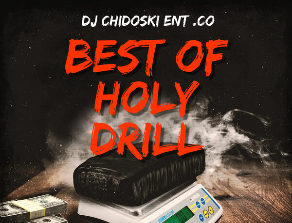 DJ Chidoski – Best Of Holy Drill Mixtape