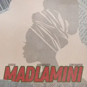 Dooushii & Scotts Maphuma – Madlamini ft. Mellow & Sleazy