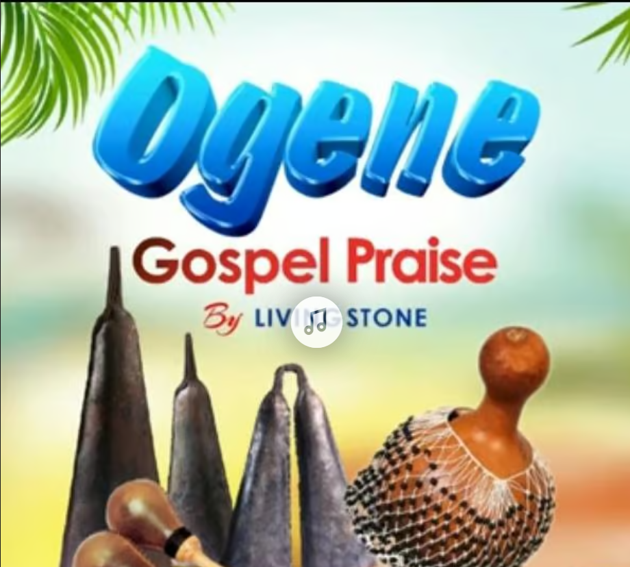 Living Stone – Ogene Gospel Praise